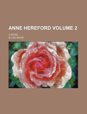 Book cover for Anne Hereford Volume 2; A Novel