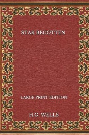 Cover of Star Begotten - Large Print Edition