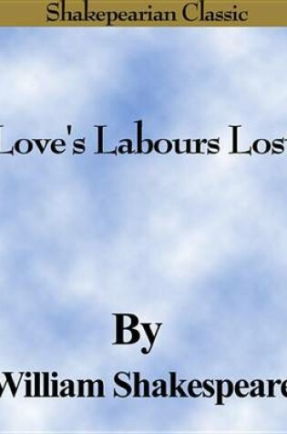 Cover of Love's Labours Lost (Shakespearian Classics)