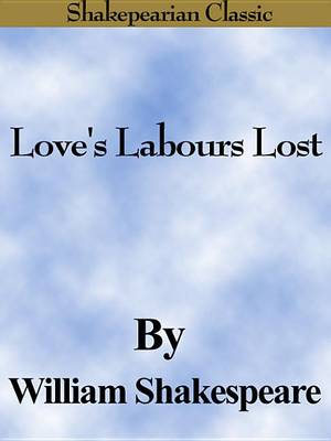 Book cover for Love's Labours Lost (Shakespearian Classics)