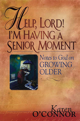 Book cover for Help,Lord! I'm Having a Senior Moment