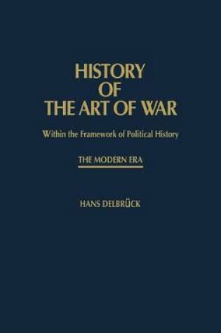 Cover of History of the Art of War Within the Framework of Political HistorY