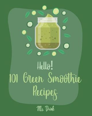 Cover of Hello! 101 Green Smoothie Recipes