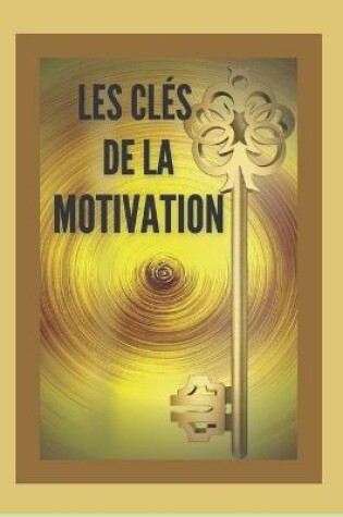 Cover of Les Cles de la Motivation
