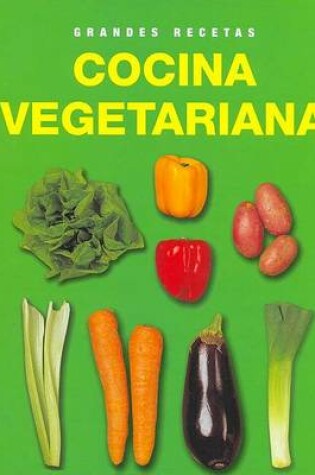 Cover of Cocina Vegetariana - Grandes Recetas