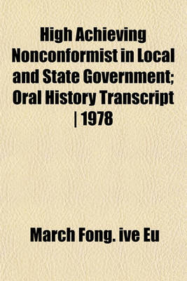 Book cover for High Achieving Nonconformist in Local and State Government; Oral History Transcript - 1978