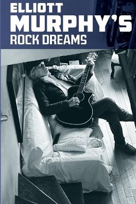 Book cover for Elliott Murphy's Rock Dreams