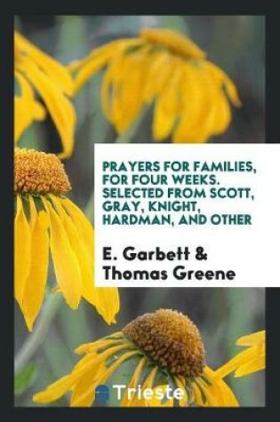 Cover of Prayers for Families, for Four Weeks. Selected from Scott, Gray, Knight, Hardman, and Other