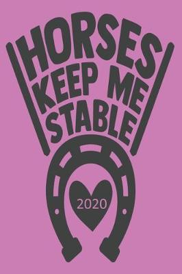 Book cover for Horses Keep Me Stable 2020