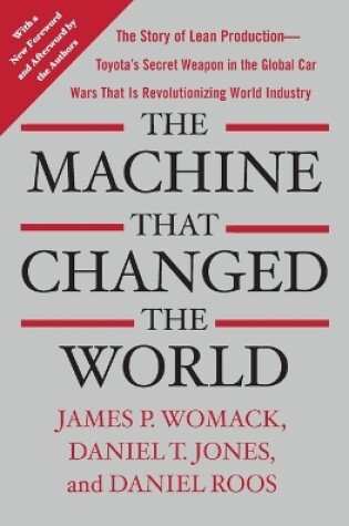 Cover of Machine That Changed the World: The Story of Lean Production-- Toyota's Secret Weapon in the Global Car Wars That Is Now Revolutionizing World I