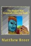 Book cover for The Angkor Wat Grayscale Coloring Book