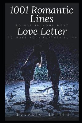 Book cover for 1001 Romantic Lines to use in your next Love Letter to make your Partner Blush