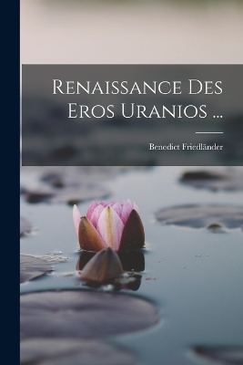 Cover of Renaissance Des Eros Uranios ...