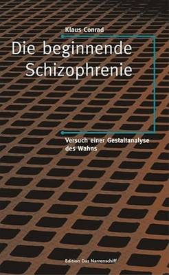 Book cover for Die Beginnende Schizophrenie. Versuch Einer Gestaltanalyse Des Wahns