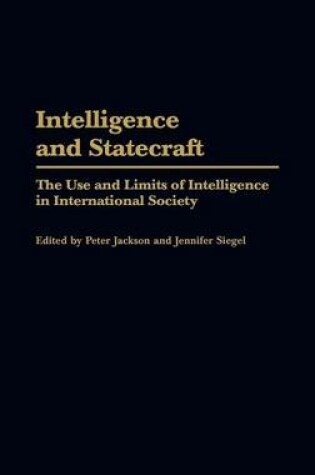 Cover of Intelligence and Statecraft: The Use and Limits of Intelligence in International Society