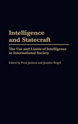 Book cover for Intelligence and Statecraft: The Use and Limits of Intelligence in International Society