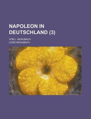Book cover for Napoleon in Deutschland; Von L. Muhlbach (3)