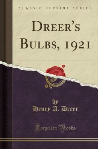 Cover of Dreer's Bulbs, 1921 (Classic Reprint)
