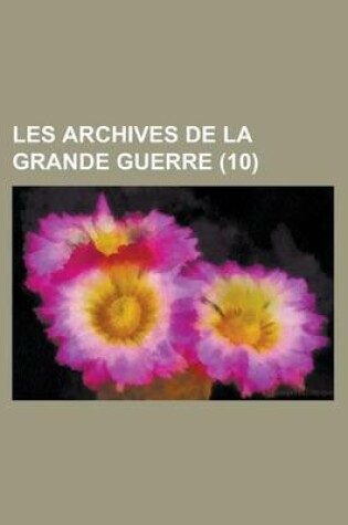 Cover of Les Archives de La Grande Guerre (10)