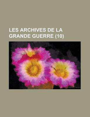 Book cover for Les Archives de La Grande Guerre (10)