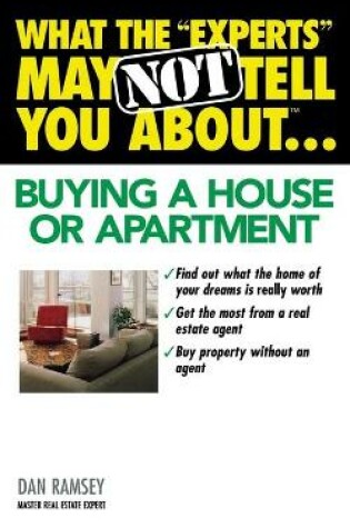 Cover of What the "Experts" May Not Tell You About(TM)...Buying a House or Apartment