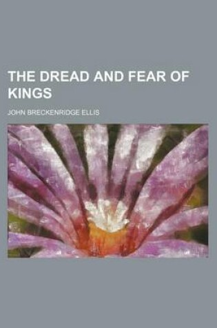 Cover of The Dread and Fear of Kings