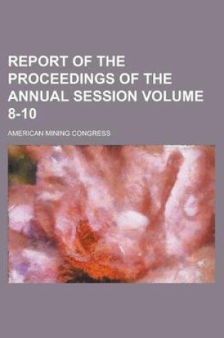 Cover of Report of the Proceedings of the Annual Session Volume 8-10