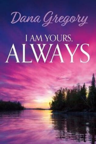 Cover of I Am Yours, Always