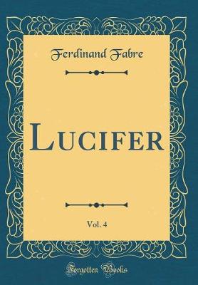 Book cover for Lucifer, Vol. 4 (Classic Reprint)