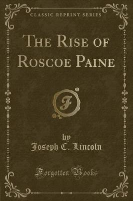 Book cover for The Rise of Roscoe Paine (Classic Reprint)