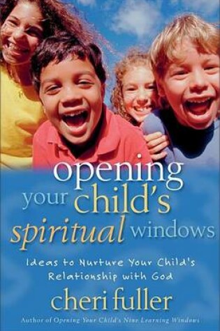 Cover of Opening Your Child's Spiritual Windows