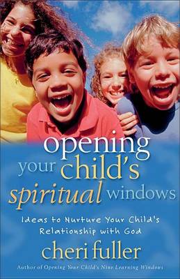 Book cover for Opening Your Child's Spiritual Windows