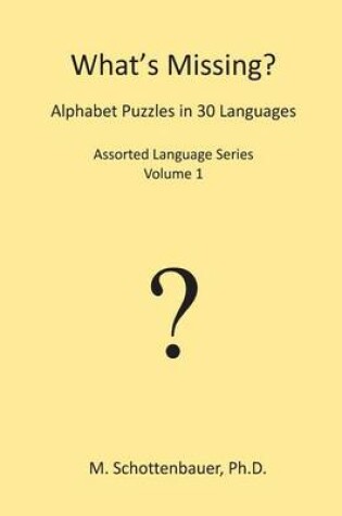 Cover of What's Missing? Alphabet Puzzles in 30 Languages