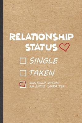 Book cover for Relationship Status Single Taken Mentally Dating an Anime Character