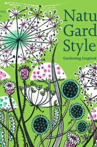 Cover of Natural Garden Style: Gardening Inspired by Nature