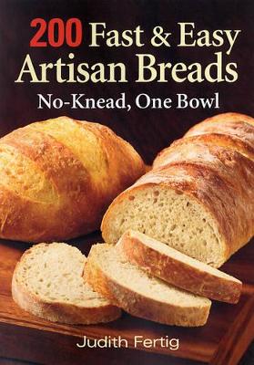 Book cover for 200 Fast and Easy Artisan Bread: No-Knead One Bowl