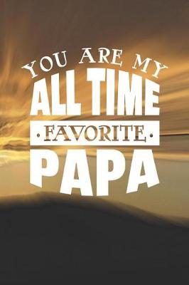 Book cover for You Are My All Time Favorite Papa