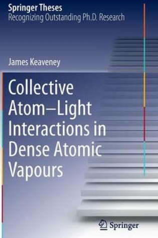 Cover of Collective Atom–Light Interactions in Dense Atomic Vapours