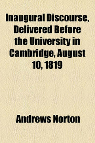 Cover of Inaugural Discourse, Delivered Before the University in Cambridge, August 10, 1819