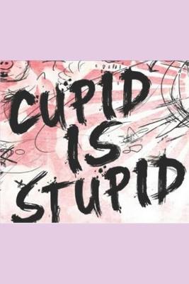 Book cover for Cupid Is Stupid