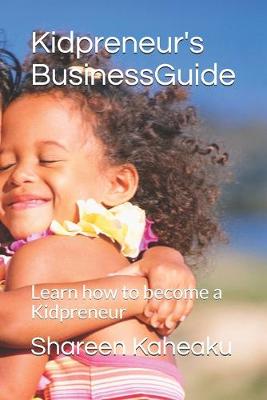 Cover of Kidpreneur's Business Guide