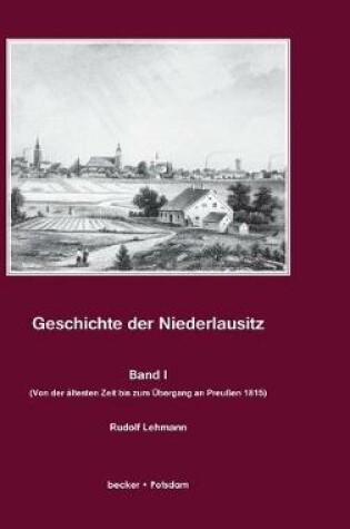 Cover of Geschichte der Niederlausitz. Erster Band