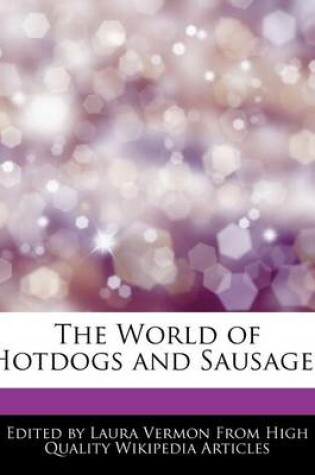 Cover of The World of Hotdogs and Sausages