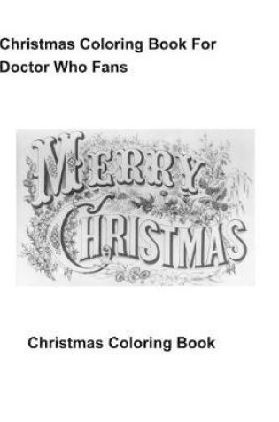 Cover of Christmas Coloring Book for Doctor Who Fans