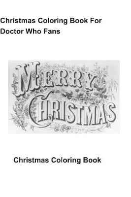 Book cover for Christmas Coloring Book for Doctor Who Fans