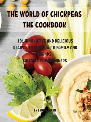 Book cover for ThЕ World of ChickpЕas ThЕ Cookbook
