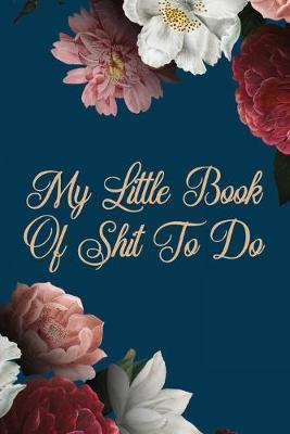 Book cover for My Little Book Of Shit To Do
