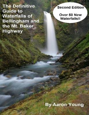 Book cover for The Definitive Guide to Waterfalls of Bellingham and the Mt. Baker Highway