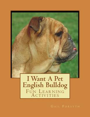 Book cover for I Want A Pet English Bulldog