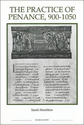 Cover of Practice of Penance, 900-1050, The. Royal Historical Society Studies in History New Series.